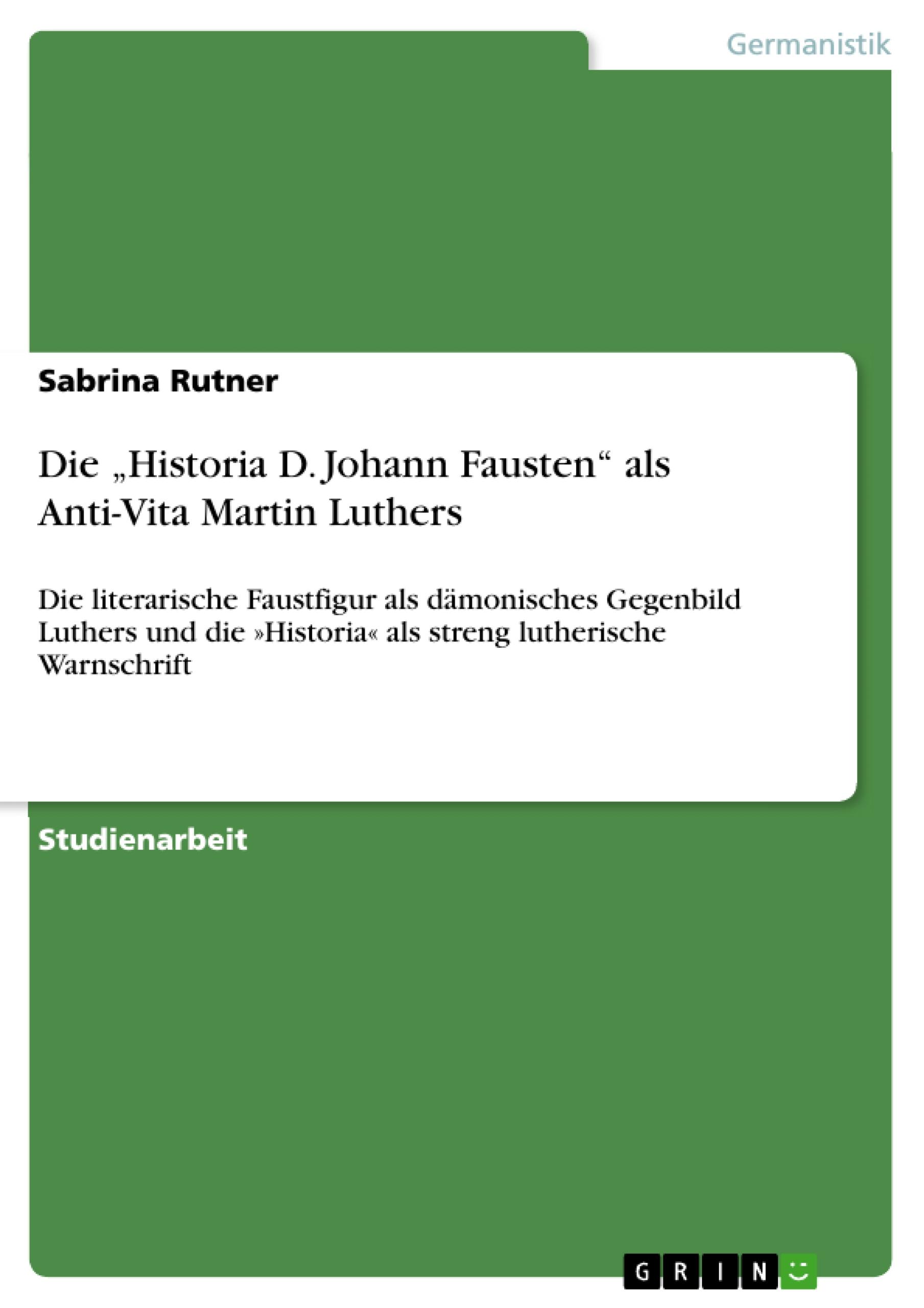 Die ¿Historia D. Johann Fausten¿ als Anti-Vita Martin Luthers