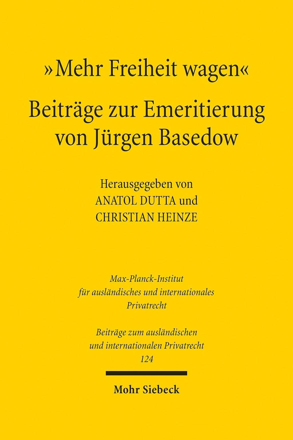 "Mehr Freiheit wagen" - Beiträge zur Emeritierung von Jürgen Basedow