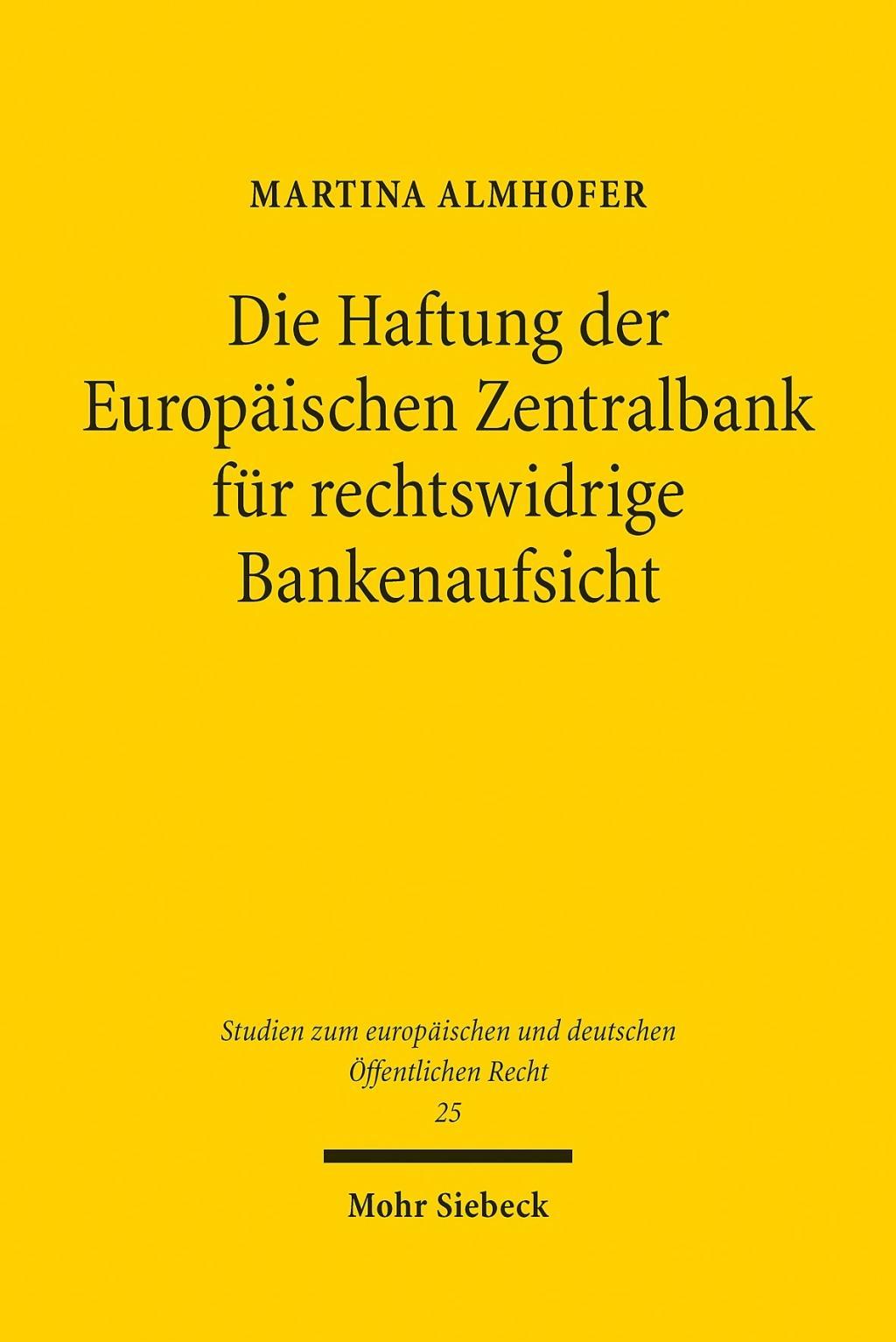 Die Haftung der Europäischen Zentralbank für rechtswidrige Bankenaufsicht