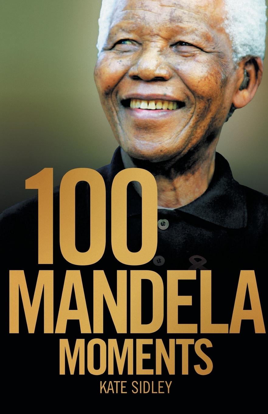 100 MANDELA MOMENTS