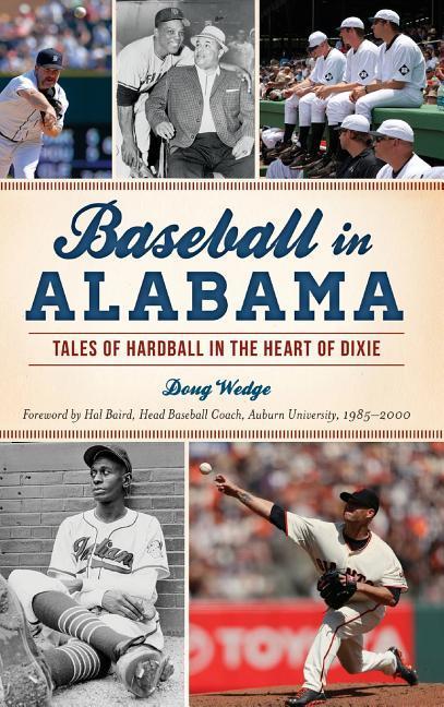 Baseball in Alabama: Tales of Hardball in the Heart of Dixie