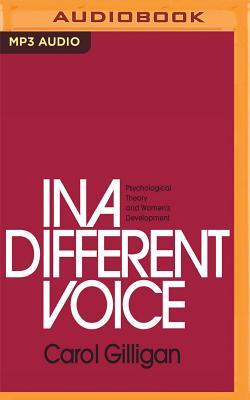 In a Different Voice: Psychological Theory and Women's Development