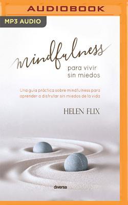 Mindfulness Para Vivir Sin Miedos