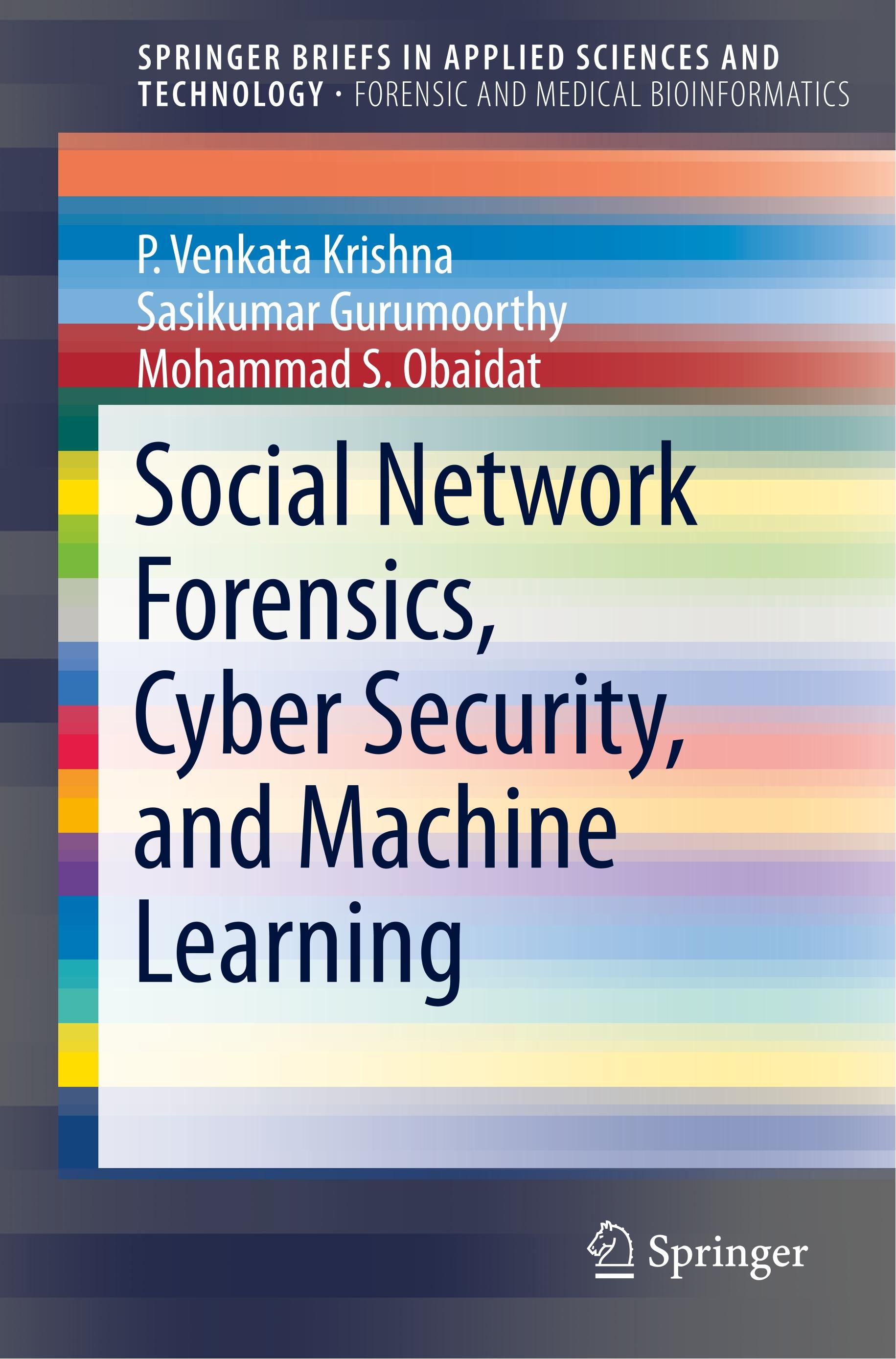 Social Network Forensics, Cyber Security, and Machine Learning