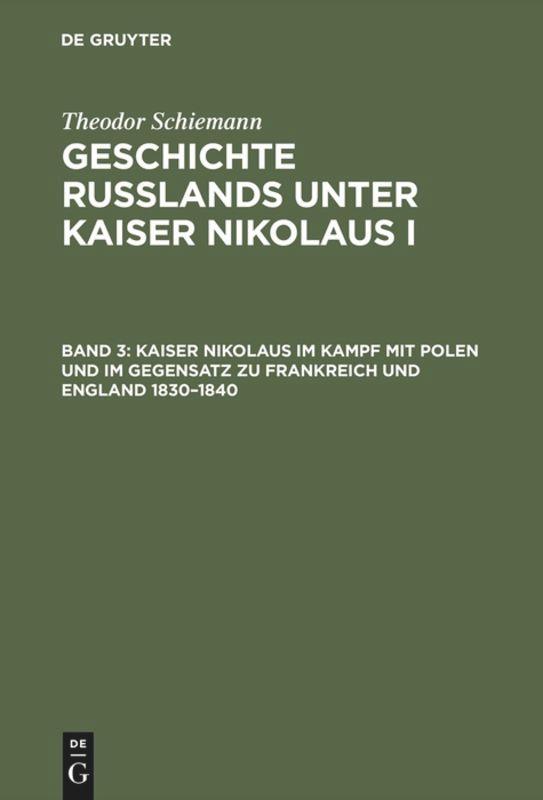 Kaiser Nikolaus im Kampf mit Polen und im Gegensatz zu Frankreich und England 1830¿1840