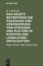 Das Gesetz betreffend die Anlegung und Veränderung von Straßen und Plätzen in Städten und ländlichen Ortschaften