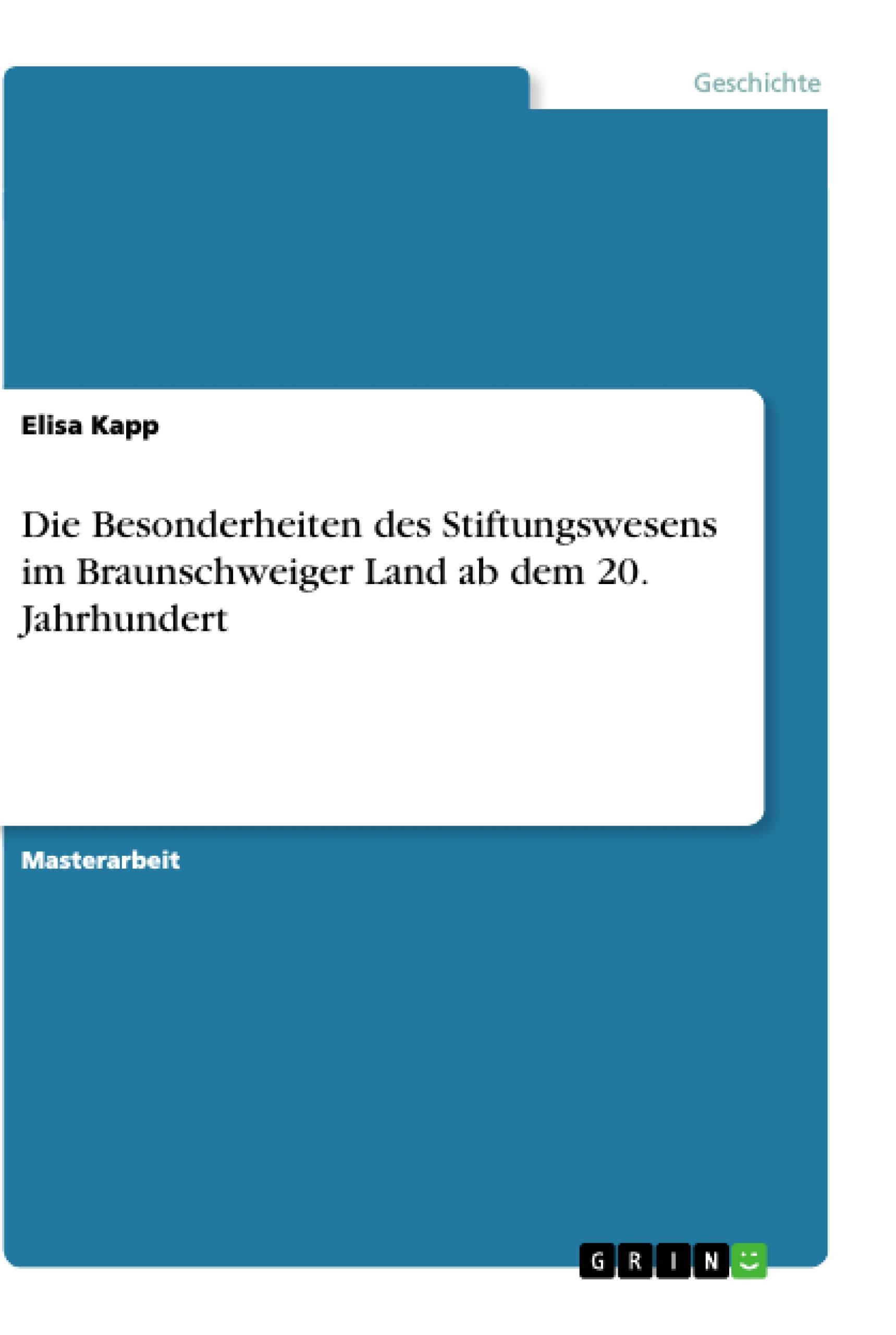 Die Besonderheiten des Stiftungswesens im Braunschweiger Land ab dem 20. Jahrhundert