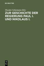 Zur Geschichte der Regierung Paul I. und Nikolaus I.