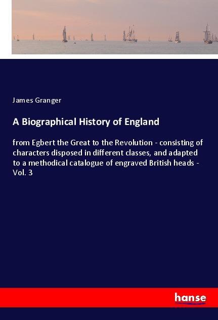 A Biographical History of England