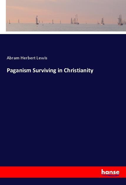 Paganism Surviving in Christianity