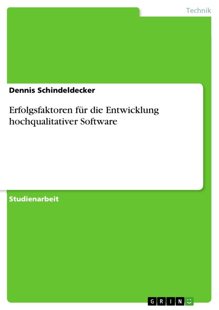 Erfolgsfaktoren für die Entwicklung hochqualitativer Software