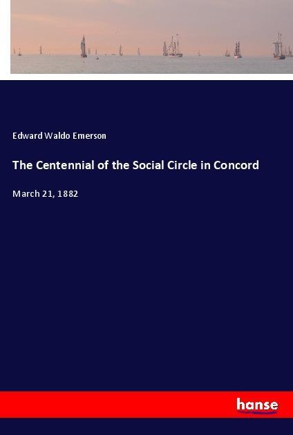 The Centennial of the Social Circle in Concord