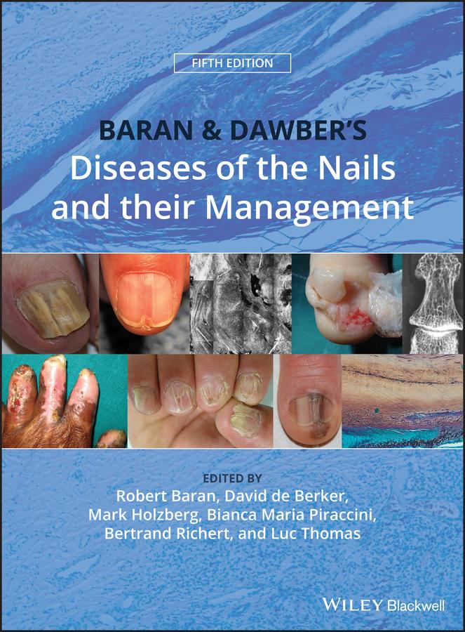 Baran and Dawber's Diseases of the Nails and Their Management