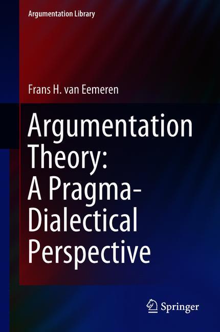 Argumentation Theory: A Pragma-Dialectical Perspective