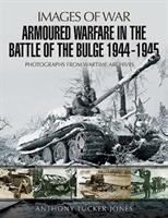 Armoured Warfare in the Battle of the Bulge 1944-1945