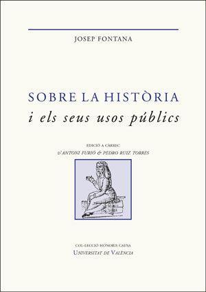 Sobre la història i els seus usos públics : escrits seleccionats