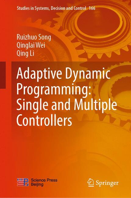 Adaptive Dynamic Programming: Single and Multiple Controllers