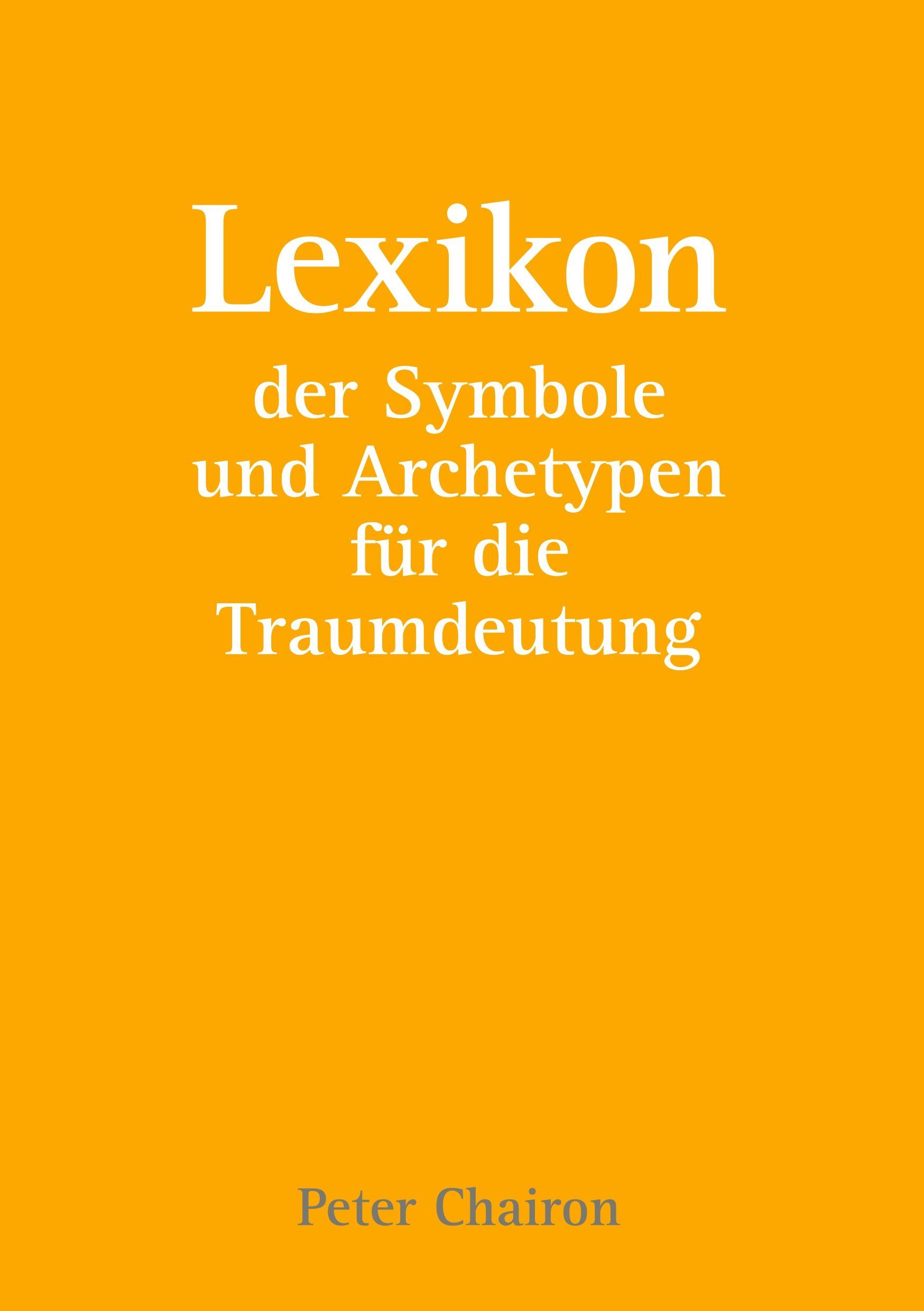 Lexikon der Symbole und Archetypen für die Traumdeutung