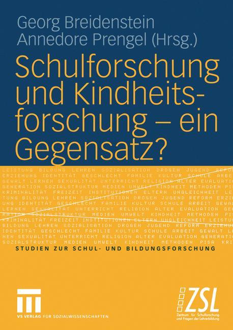 Schulforschung und Kindheitsforschung ¿ ein Gegensatz?