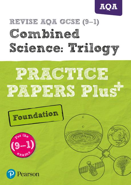 Pearson REVISE AQA GCSE Combined Science (Foundation): Practice Papers Plus - for 2025 and 2026 exams