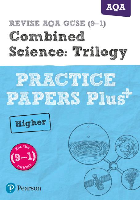 Pearson REVISE AQA GCSE Combined Science (Higher): Practice Papers Plus - for 2025 and 2026 exams