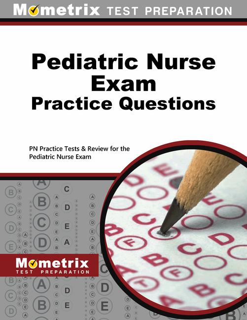 Pediatric Nurse Exam Practice Questions