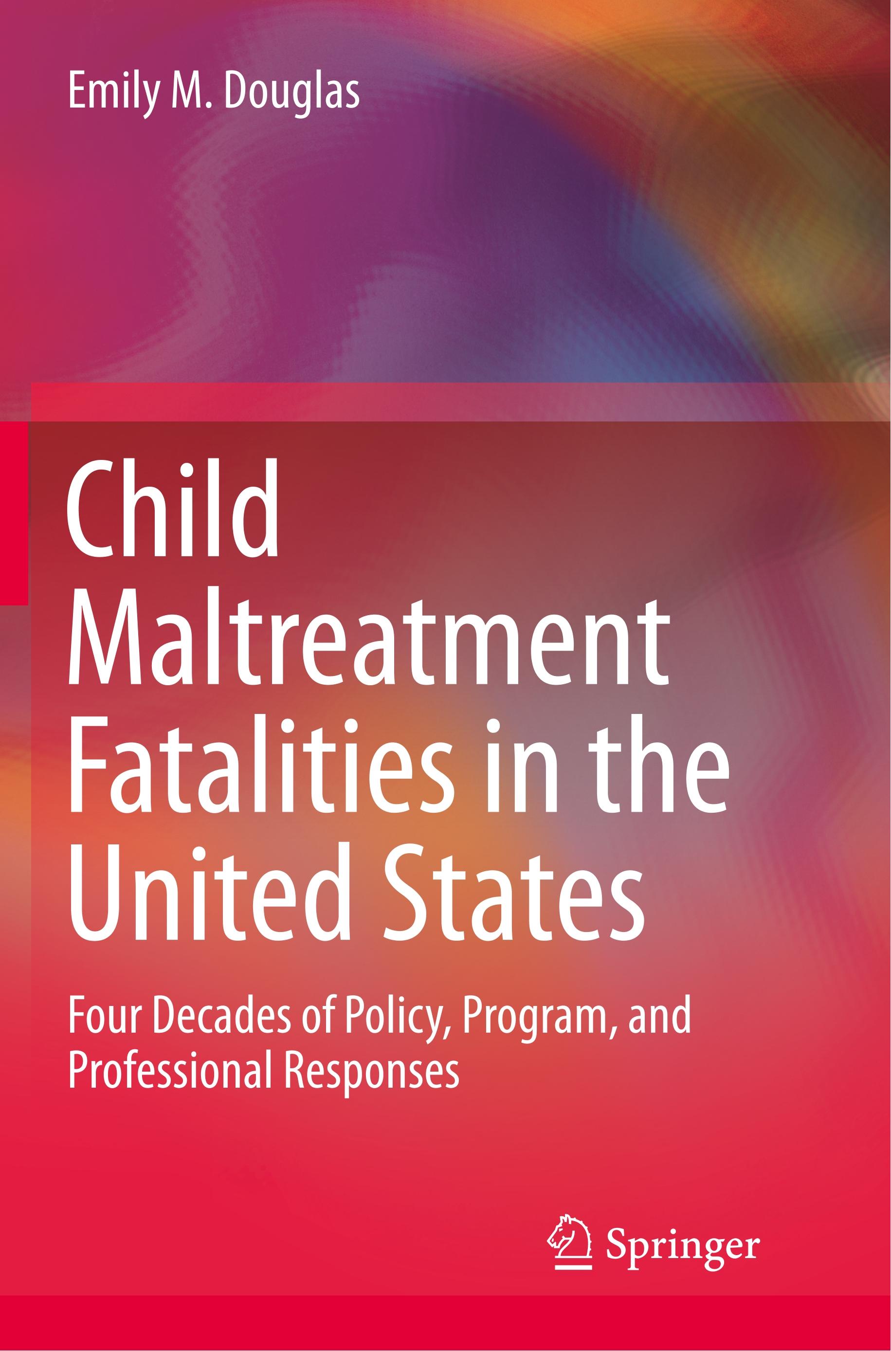 Child Maltreatment Fatalities in the United States