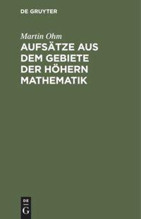 Aufsätze aus dem Gebiete der höhern Mathematik