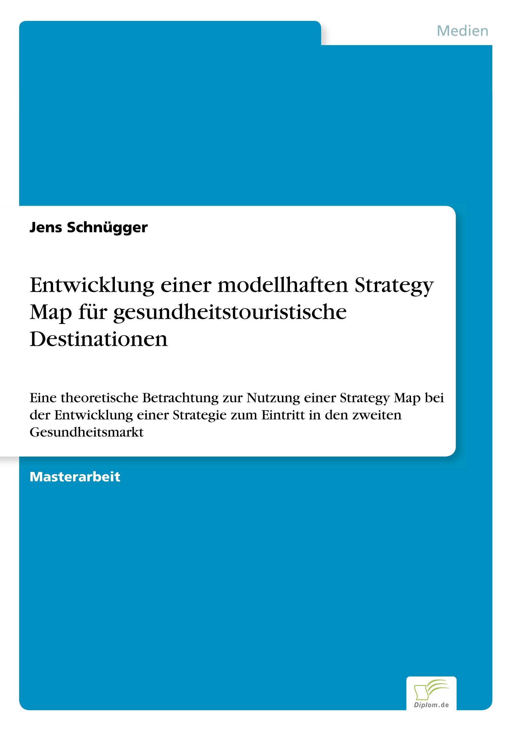 Entwicklung einer modellhaften Strategy Map für gesundheitstouristische Destinationen