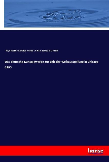 Das deutsche Kunstgewerbe zur Zeit der Weltausstellung in Chicago 1893