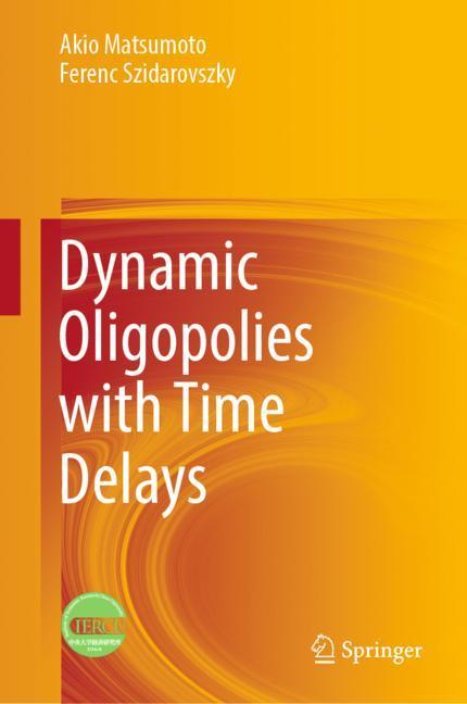 Dynamic Oligopolies with Time Delays