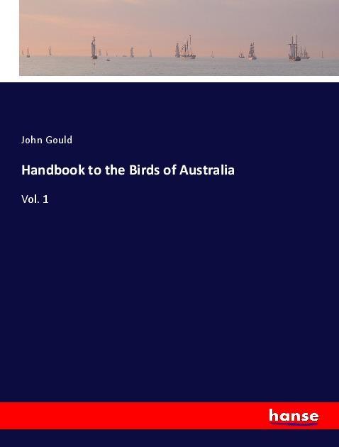 Handbook to the Birds of Australia