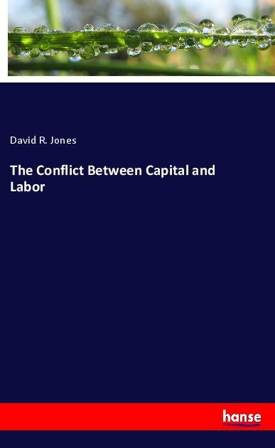 The Conflict Between Capital and Labor