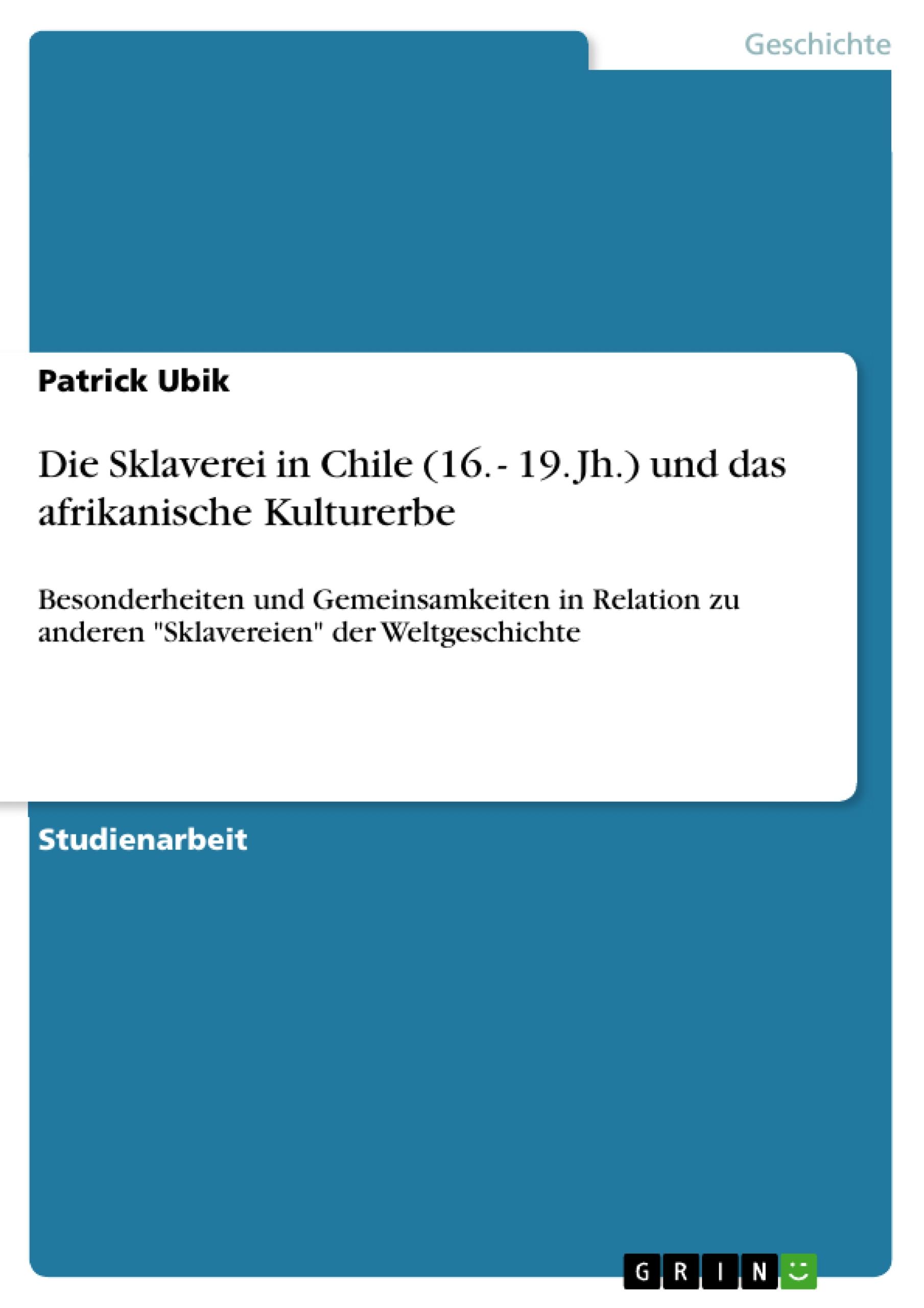 Die Sklaverei in Chile (16. - 19. Jh.)  und das afrikanische Kulturerbe