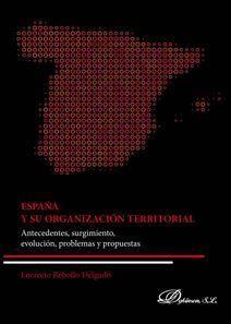 España y su organización territorial : antecedentes, surgimiento, evolución, problemas y propuestas