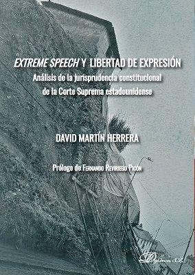 Extreme speech y libertad de expresión : análisis de la jurisprudencia constitucional de la Corte Suprema estadounidense