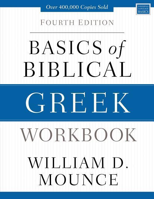 Basics of Biblical Greek Workbook