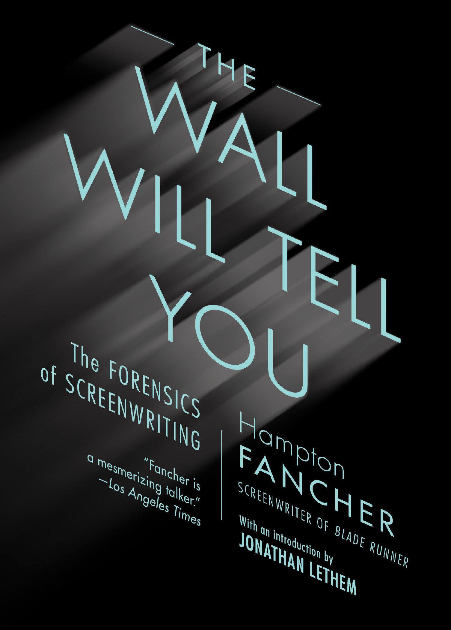 The Wall Will Tell You: The Forensics of Screenwriting