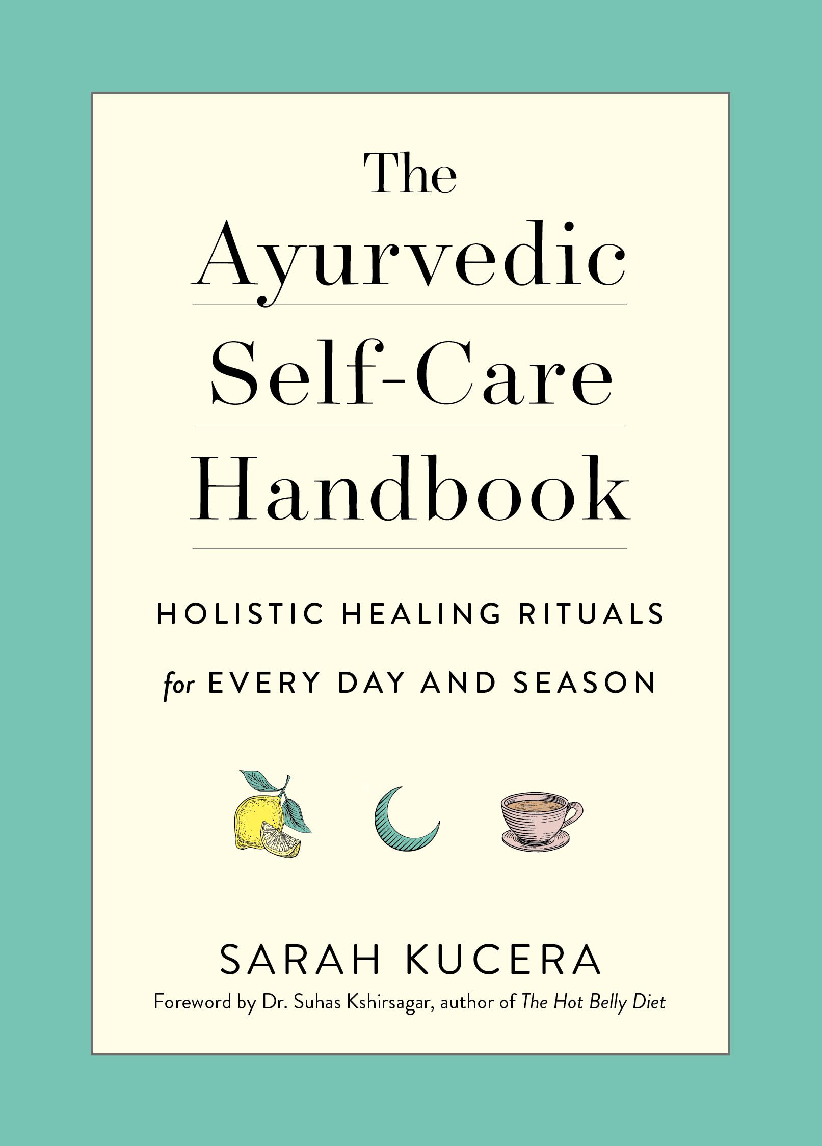 The Ayurvedic Self-Care Handbook