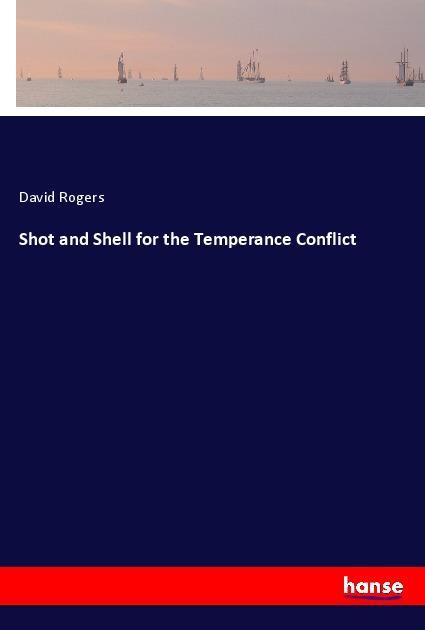 Shot and Shell for the Temperance Conflict