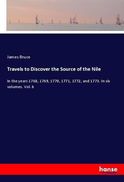 Travels to Discover the Source of the Nile