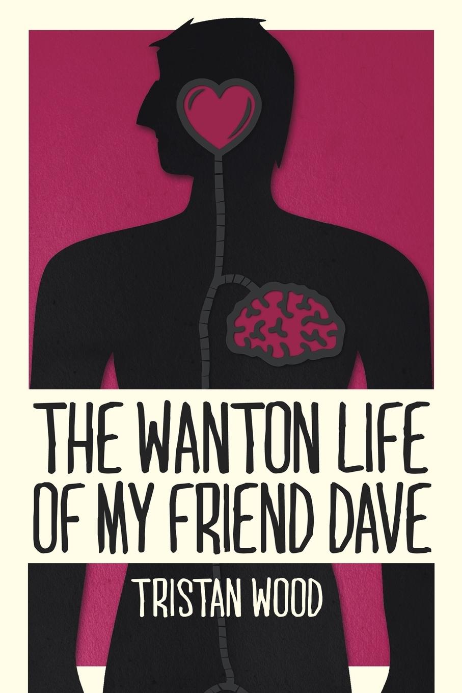 The Wanton Life of My Friend Dave