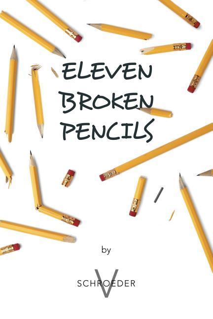 Eleven Broken Pencils