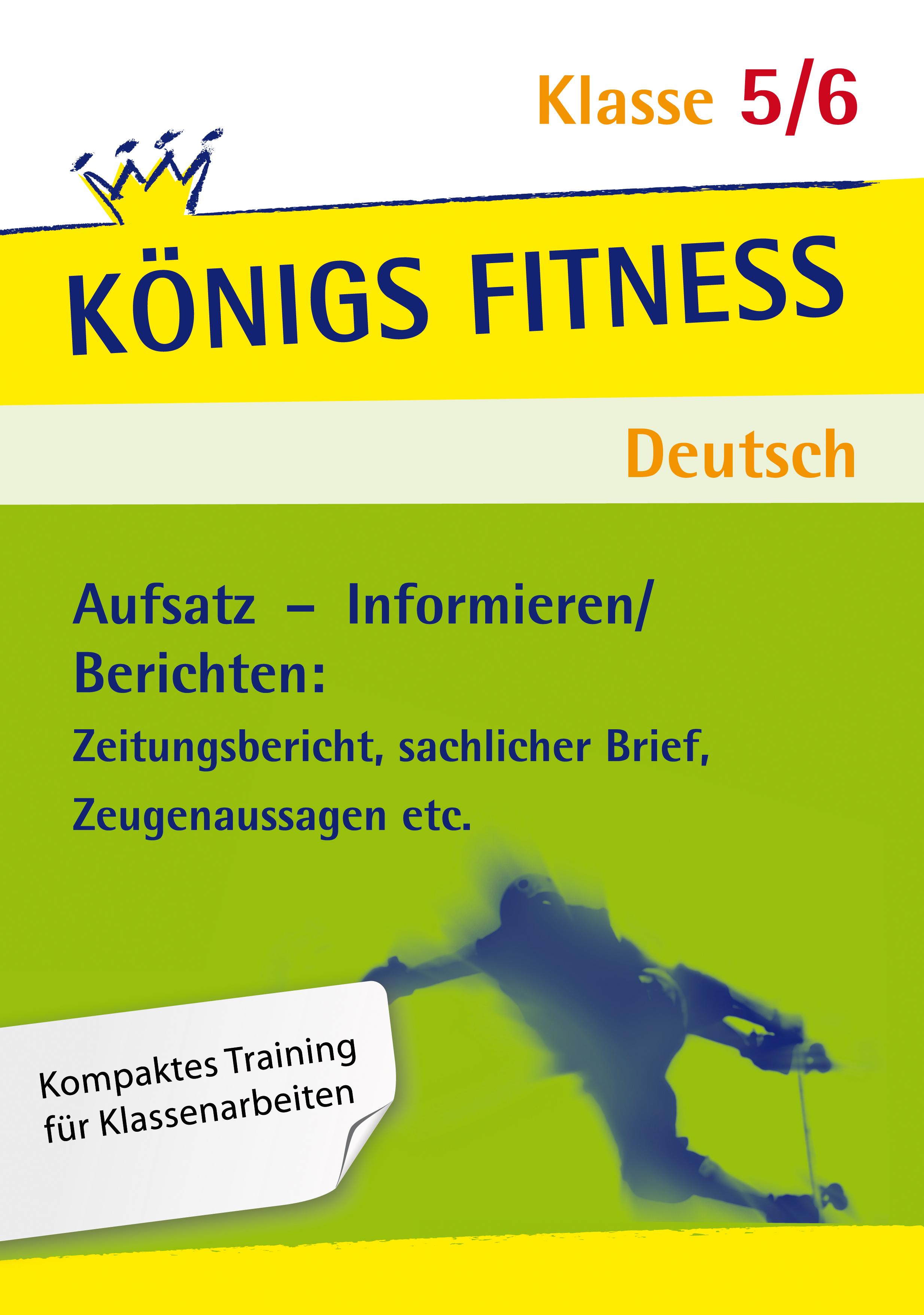 Deutsch Klasse 5/6 Aufsatz - Informieren/Berichten: Zeitungsbericht, sachlicher Brief, Zeugenaussagen etc