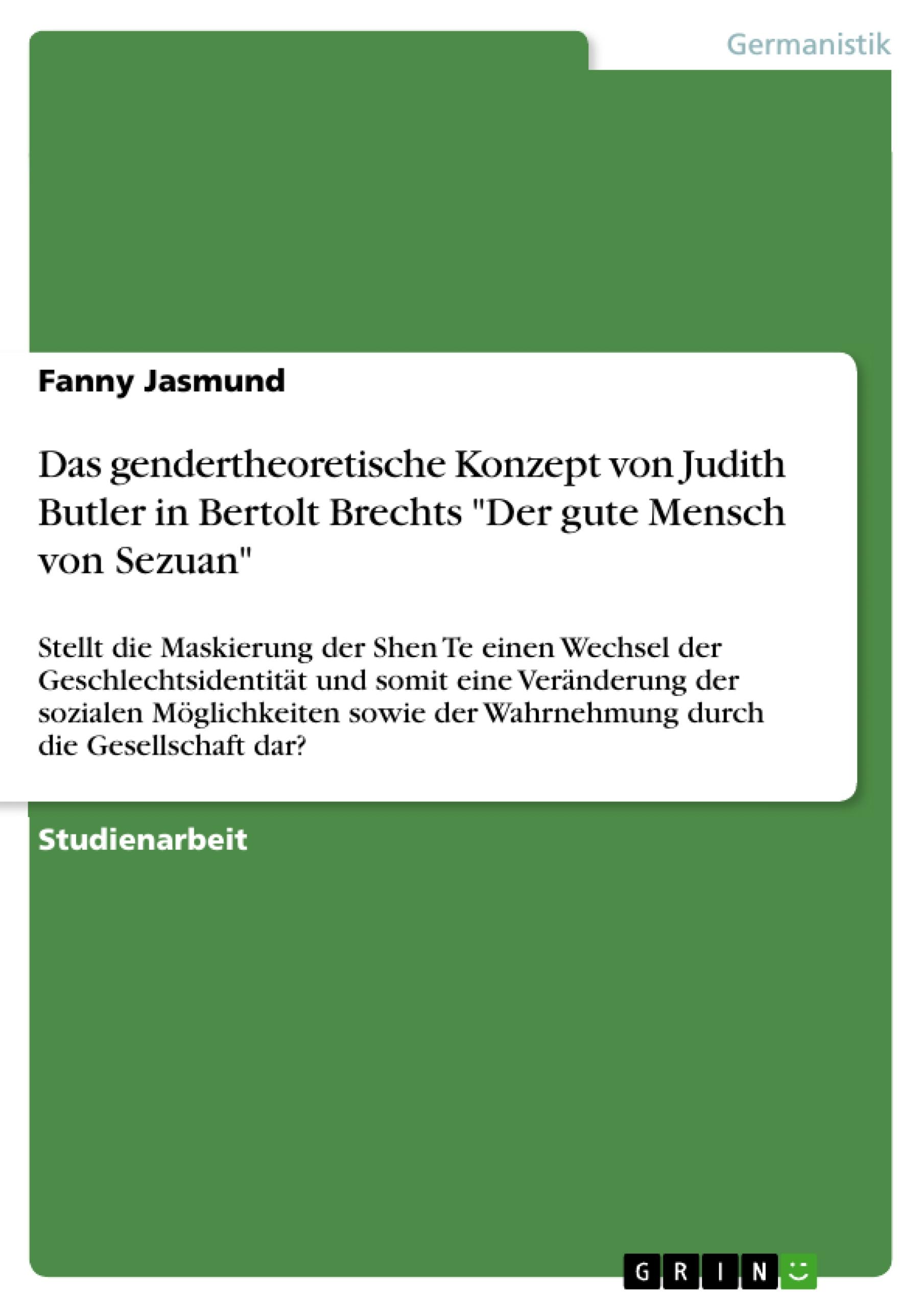 Das gendertheoretische Konzept von Judith Butler in Bertolt Brechts "Der gute Mensch von Sezuan"