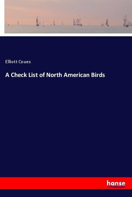 A Check List of North American Birds