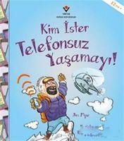 Kim Ister Telefonsuz Yasamayi