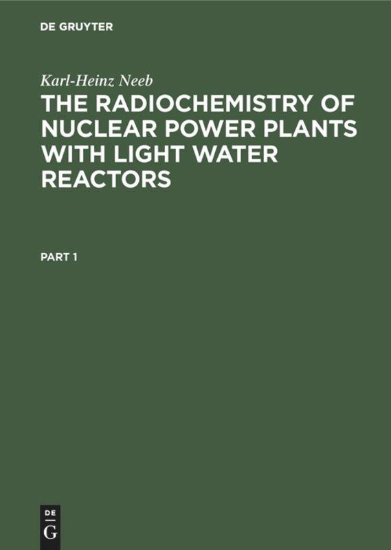 The Radiochemistry of Nuclear Power Plants with Light Water Reactors