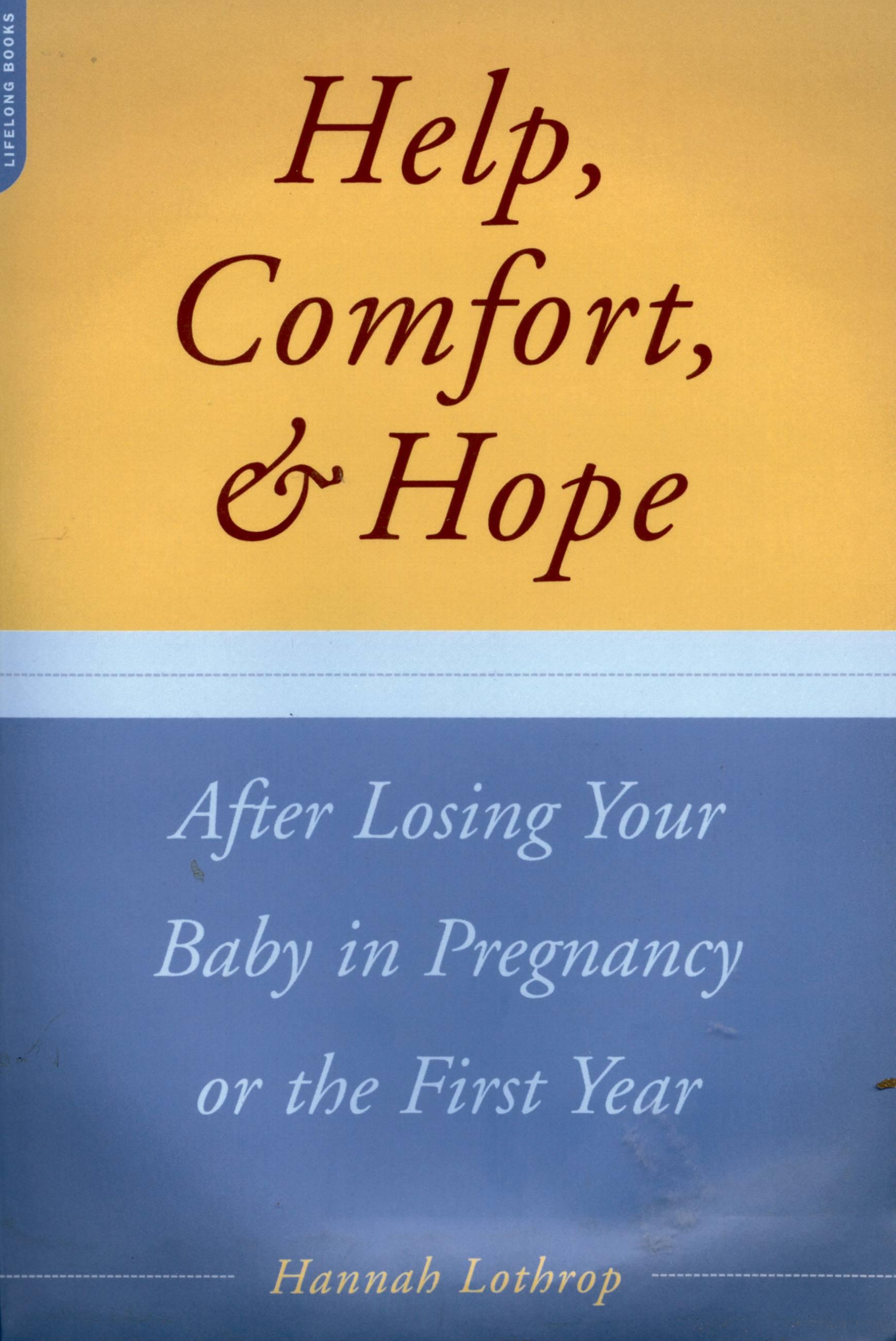 Help, Comfort, and Hope After Losing Your Baby in Pregnancy or the First Year