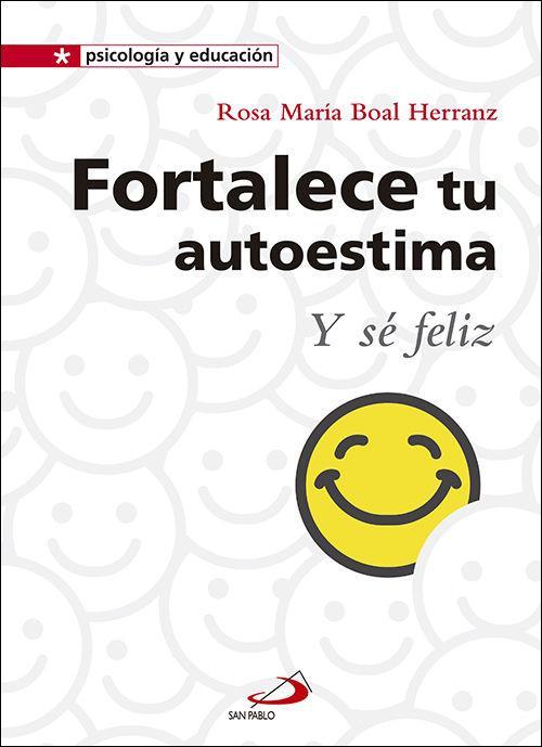 Fortalece tu autoestima: y sé feliz